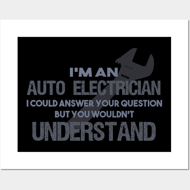 Auto Electrician Wrench Funny Wall Art by Mellowdellow